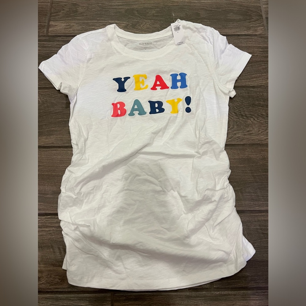 Old navy yeah baby maternity shirt